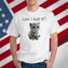 Can I Eat It T-Shirt