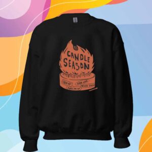 Candle Season Cozy Af Never Enough Light Me Up Shirt