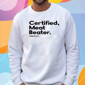 Certified Meat Beater Sinnamatic Shirt