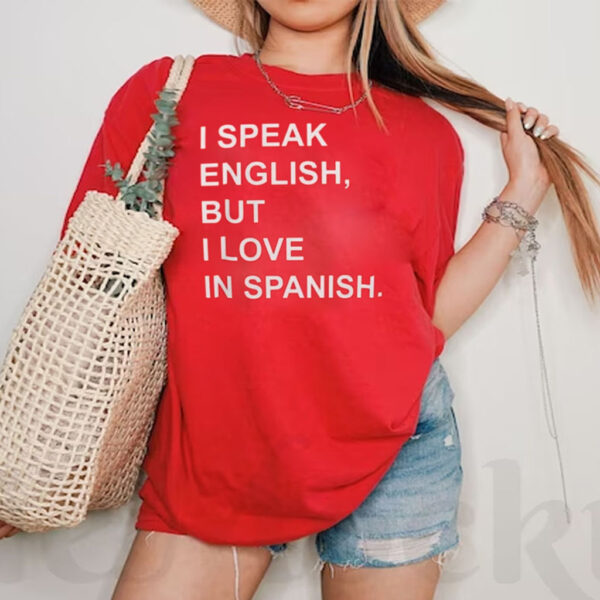 Charlotte Flair I Speak English But I Love In Spanish T-Shirts