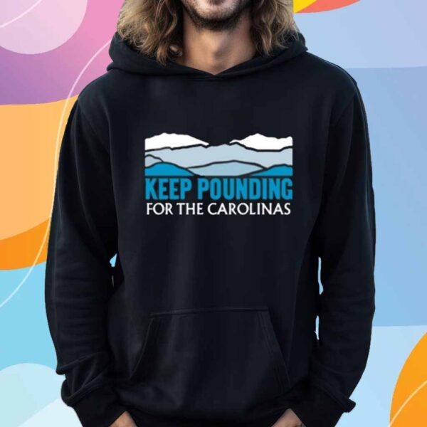 Charlotte Keep Pounding For The Carolinas Shirt