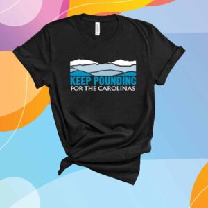 Charlotte Keep Pounding For The Carolinas Shirt