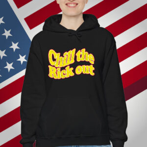 Chill The Rick Out T-Shirt