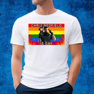Chris Redfield Is Gay T-Shirt