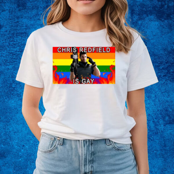 Chris Redfield Is Gay T-Shirts