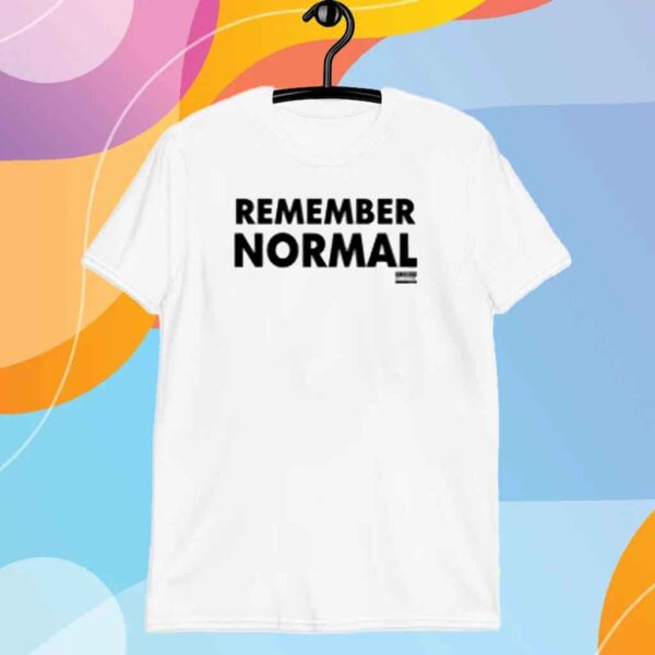 Chrisplanteshow Remember Normal Shirt