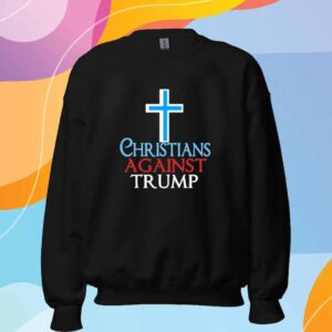 Christians Against Trump Shirt