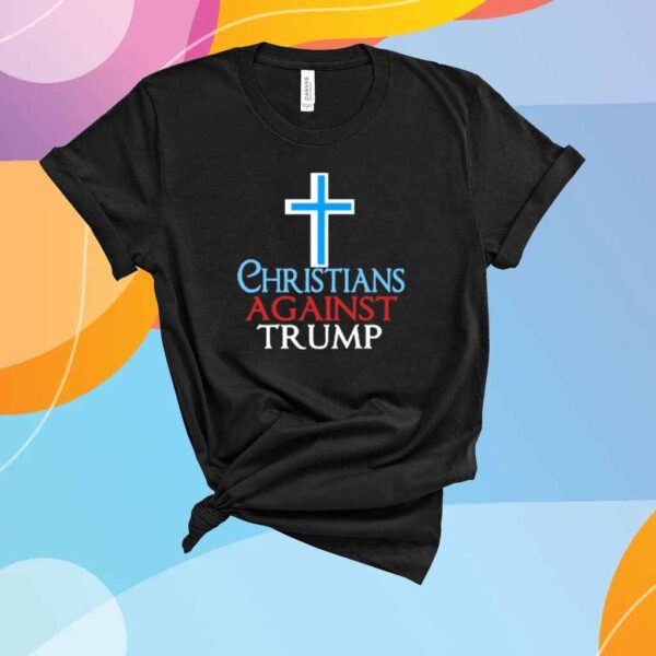 Christians Against Trump Shirt