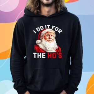 Christmas Santa Trump Claus I Do It For The Hos T-Shirt