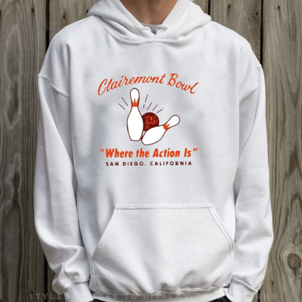 Clairemont Bowl Where The Action Is San Diego California T-Shirt Hoodie