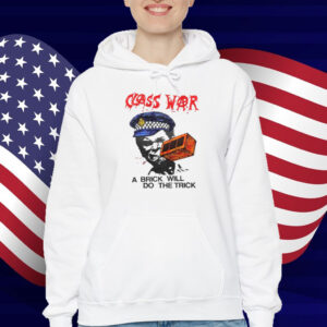 Class War A Brick Will Do The Trick T-Shirt