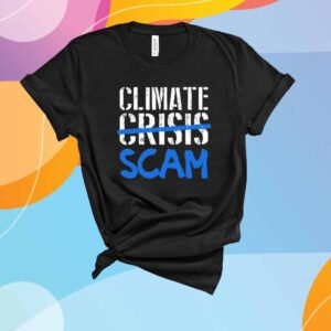 Climate Crisis Scam T-Shirt