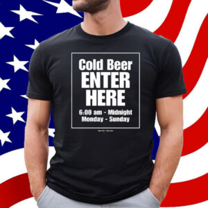 Cold Beer Enter Here T-Shirt