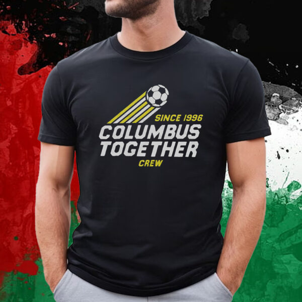 Columbus Crew Together Since 1996 T-Shirt