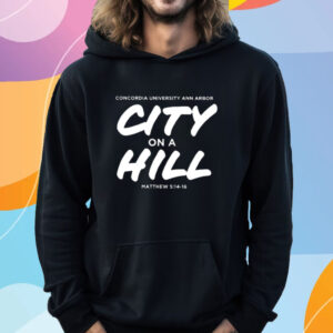 Concordia City On A Hill Christian University Michigan T-Shirt Hoodie