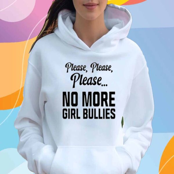 Connor Griffin Wearing Please Please Please No More Girl Bullies Shirt