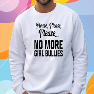 Connor Griffin Wearing Please Please Please No More Girl Bullies Shirt