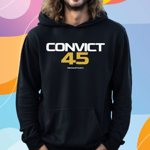 Convict 45 Meidastouch T-Shirt Hoodie
