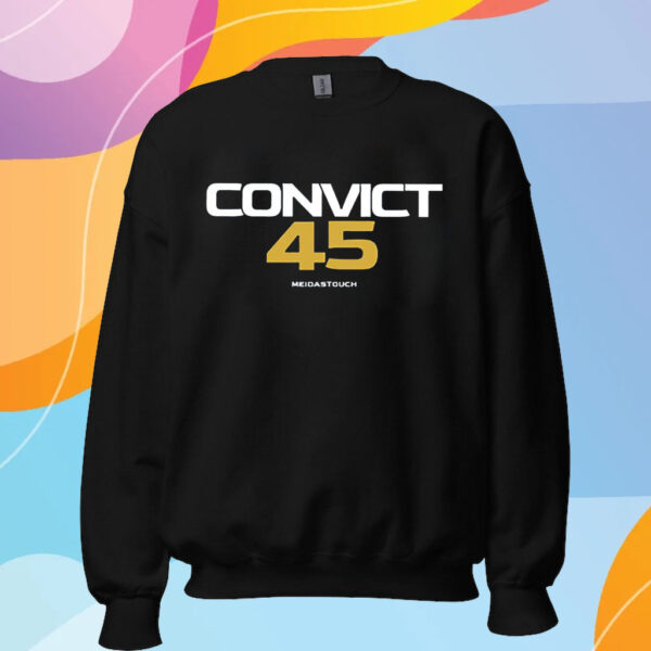 Convict 45 Meidastouch T-Shirt Sweatshirt