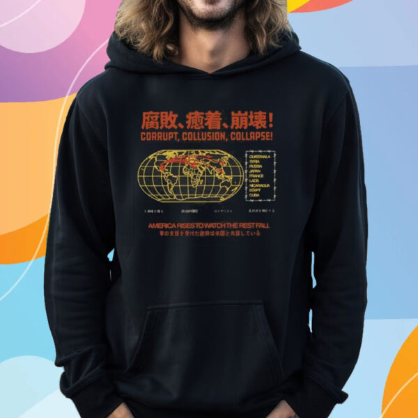 Corrupt Collusion Collapse T-Shirt Hoodie