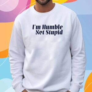 Cowboy Siir Bovain I'm Humble Not Stupid T-Shirt