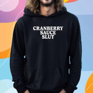 Cranberry Sauce Slut Shirt