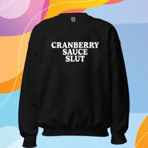 Cranberry Sauce Slut Shirt