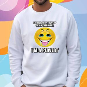 Cringey Tees Store Im A Pervert Cringey Shirt