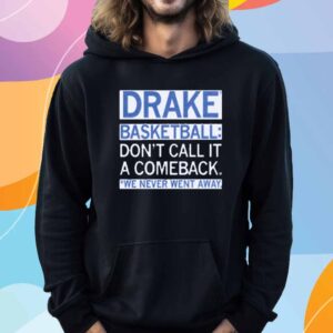 DRAKE BASKETBALL COMEBACK T-SHIRT