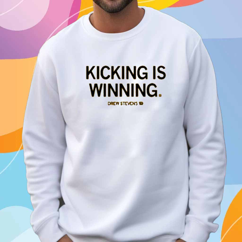 DREW STEVENS KICKING IS WINNING T-SHIRT