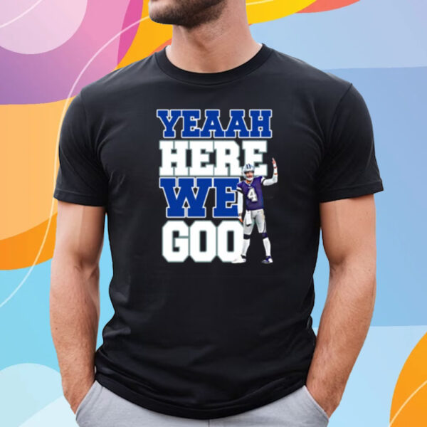 Dak Prescott Yeaah Here We Go Shirt