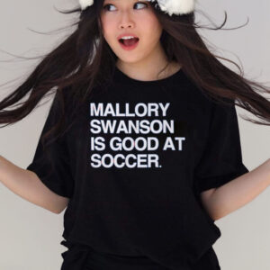 Dansby Swanson Mallory Swanson Is Good At Soccer T Shirts