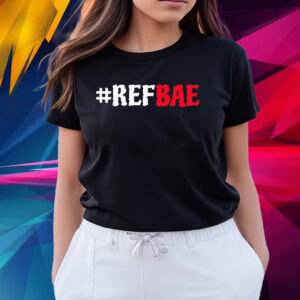 Daphanie Lashaunn Ref Bae The Whole Ref’n Show T Shirts