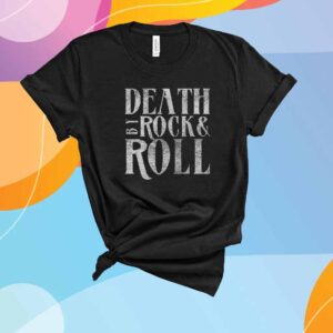 Death By Rock & Roll New Shirt