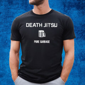 Death Jitsu Pure Garbage T-Shirt