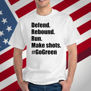 Defend Rebound Run Make Shots #Gogreen T-Shirt