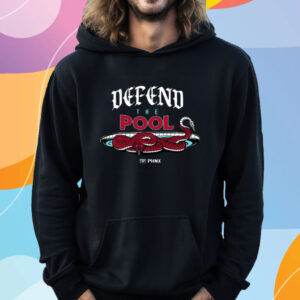 Defend The Pool T-Shirt Hoodie