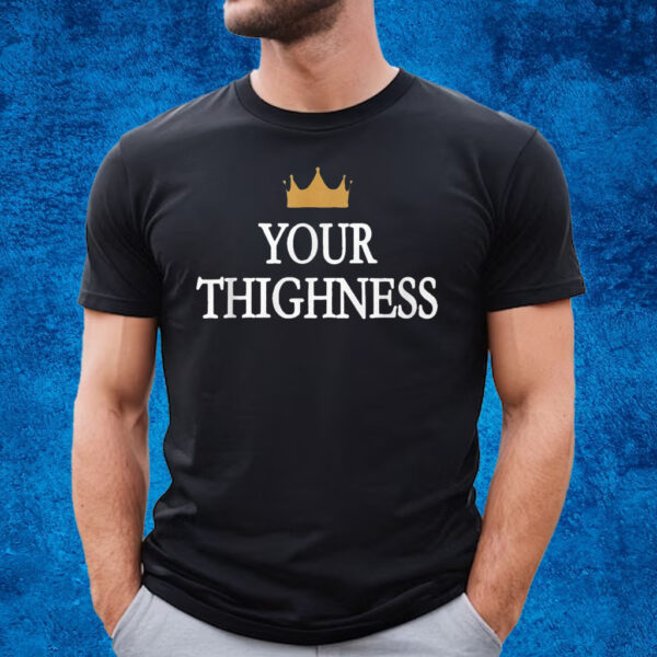 Deux Whiskey Your Thighness T-Shirt