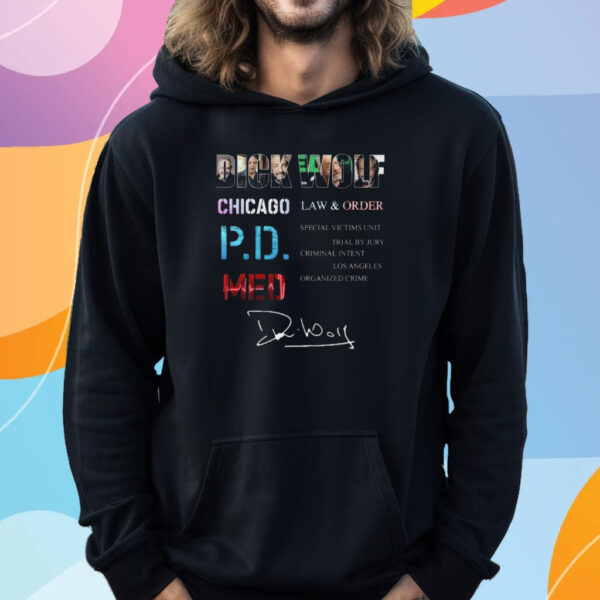 Dick Wolf Chicago Law & Order Pdmed T-Shirt Hoodie