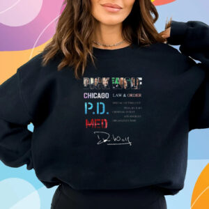 Dick Wolf Chicago Law & Order Pdmed T-Shirt Sweatshirt