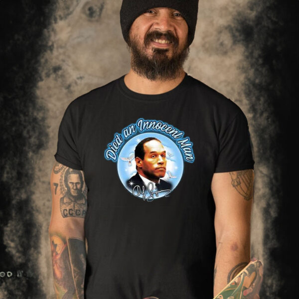 Died An Innocent Man Oj Simpson T-Shirt