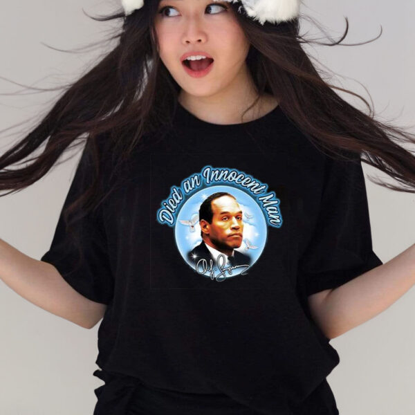 Died An Innocent Man Oj Simpson T-Shirts