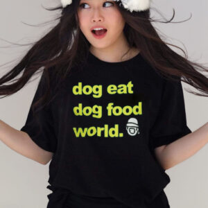 Dog Eat Dog Food World T Shirts