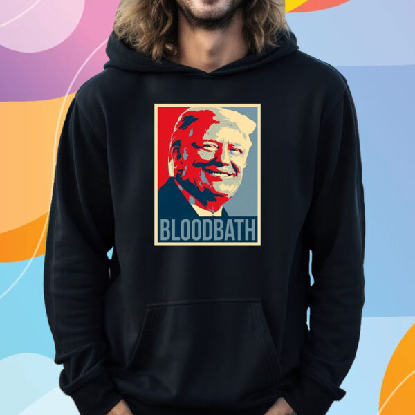 Donald Trump Bloodbath T-Shirt Hoodie