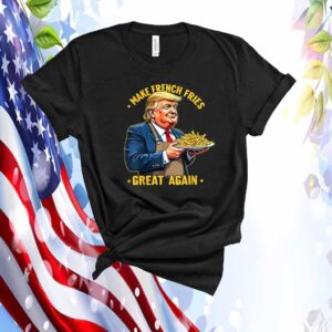 Donald Trump Make French Fries Great Again Shirt