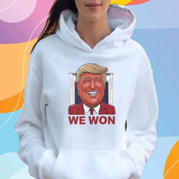 Donald Trump We Won 2024 T-Shirt