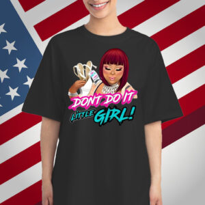 Dont Do It Little Girl T-Shirt