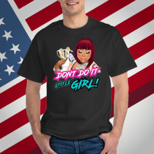 Dont Do It Little Girl T-Shirt