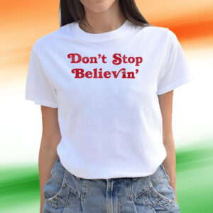 Don’t Stop Believin’ Det Tee Shirts