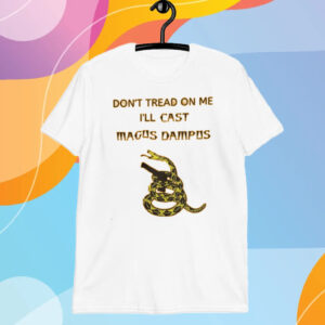 Don’t Tread On Me I’ll Cast Magus Dampus T-Shirt